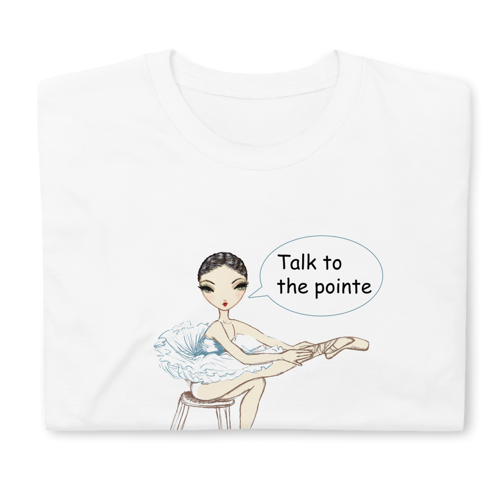 Talk To The Pointe T-Shirt — Women